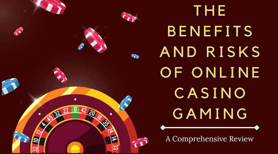 The Benefits and Risks of Online Casino Gaming A Comprehensive Review