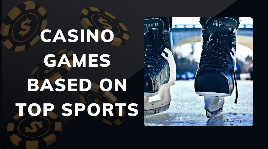 Casino Games Based on Top Sports