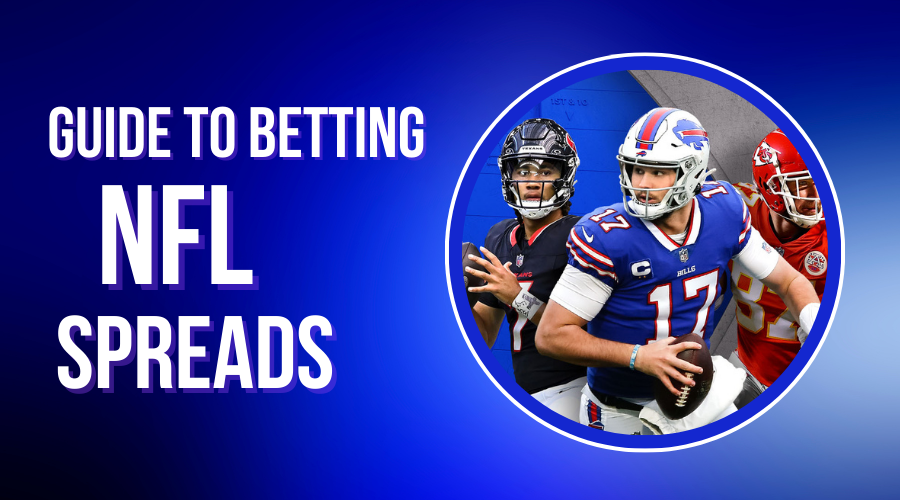 A Beginner’s Guide to NFL Spreads: Understanding and Betting with Confidence