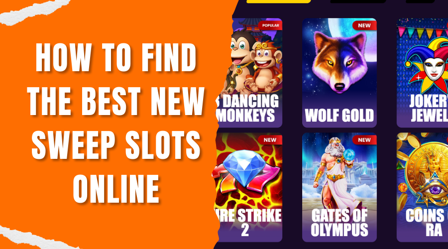 How to Find the Best New Sweeps Slots Online