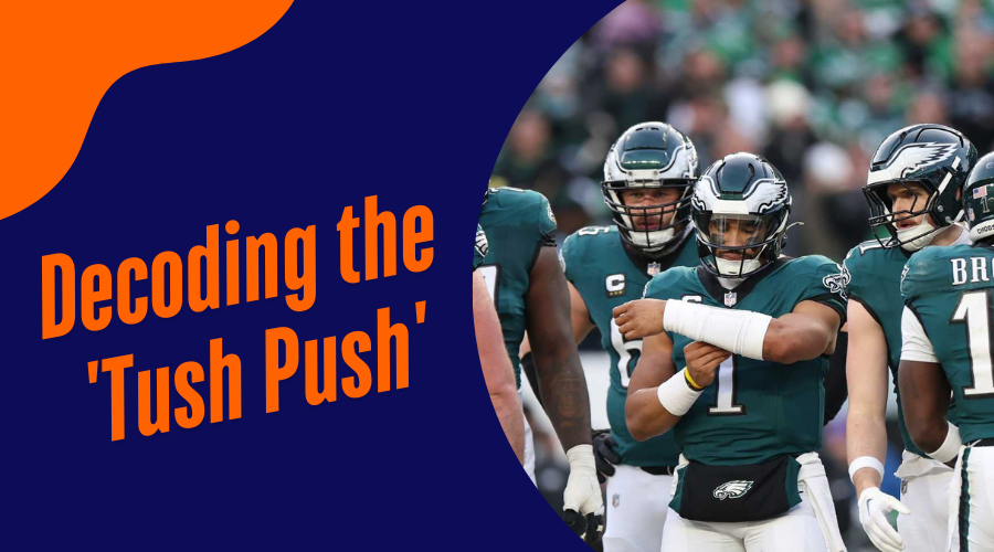 Decoding the 'Tush Push': How Jalen Hurts' Signature Play Could Influence Super Bowl LIX
