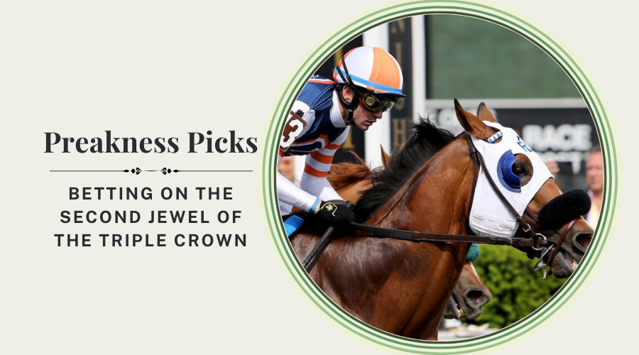 Preakness Picks: Betting on the Second Jewel of the Triple Crown