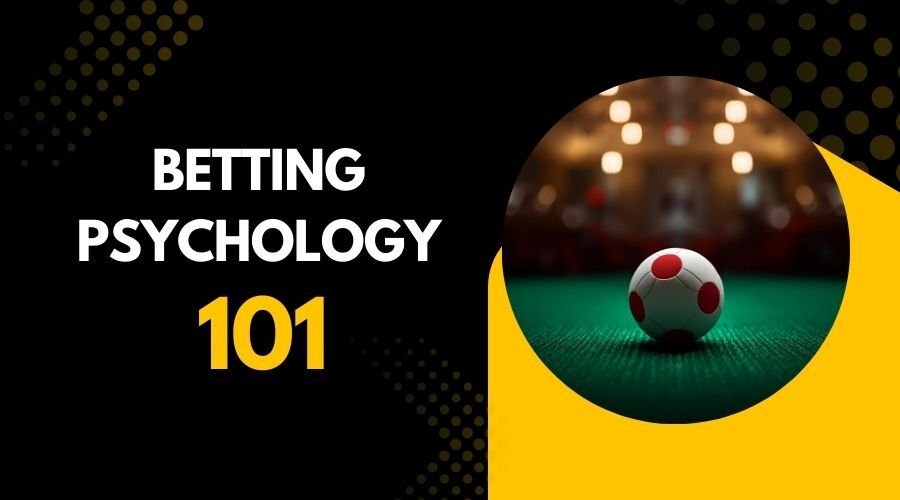 Betting Psychology 101: How to Avoid Emotional Traps and Stay Sharp