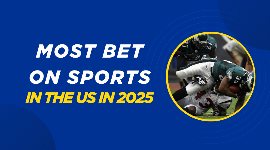 10 Most Bet on Sports in the US in 2025